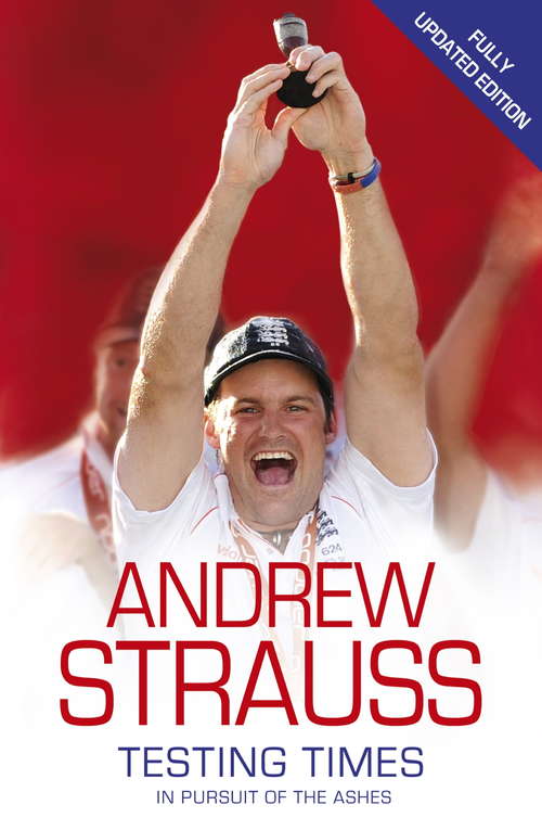 Book cover of Andrew Strauss: In Pursuit Of The Ashes