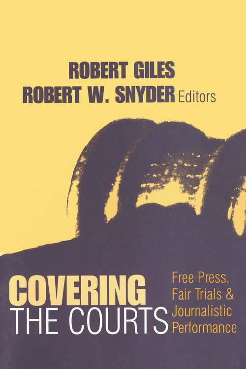 Covering the Courts: Free Press, Fair Trials, and Journalistic Performance (Media Studies)