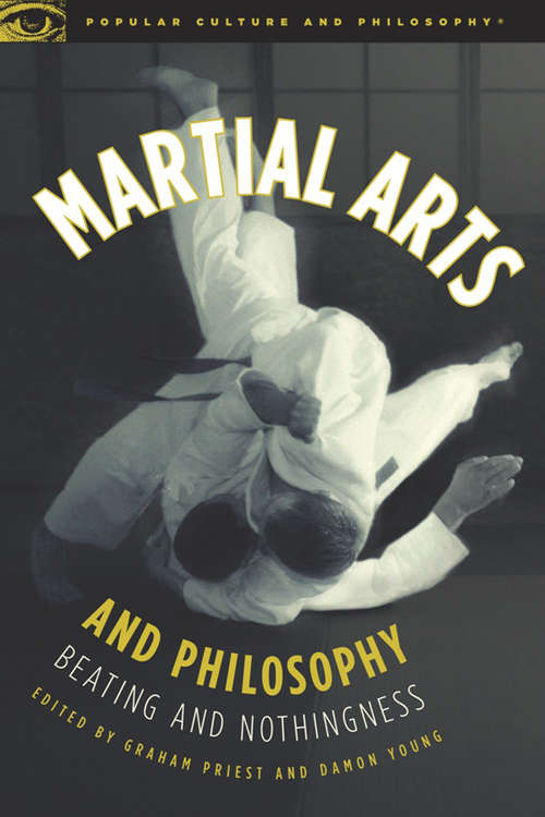 Book cover of Martial Arts and Philosophy: Beating and Nothingness