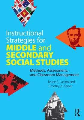 Instructional Strategies for Middle and Secondary Social Studies: Methods, Assessment, and Classroom Management
