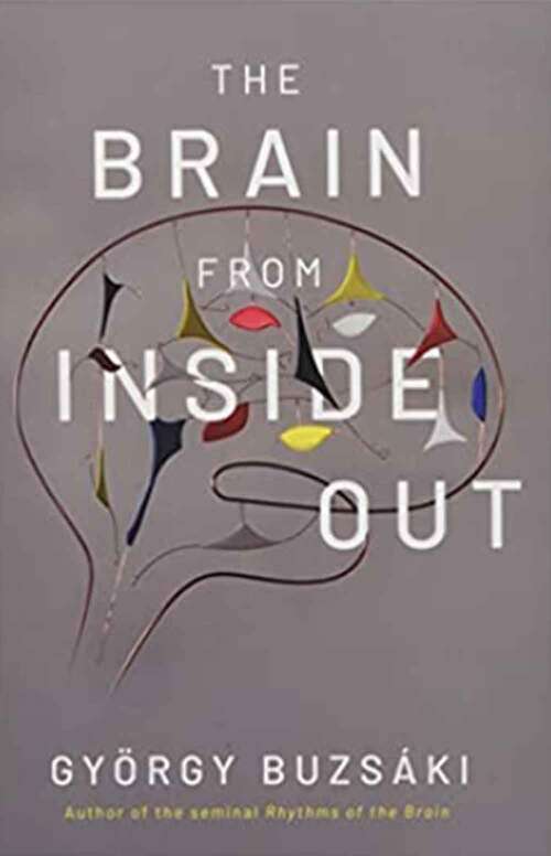 Book cover of The Brain From Inside Out