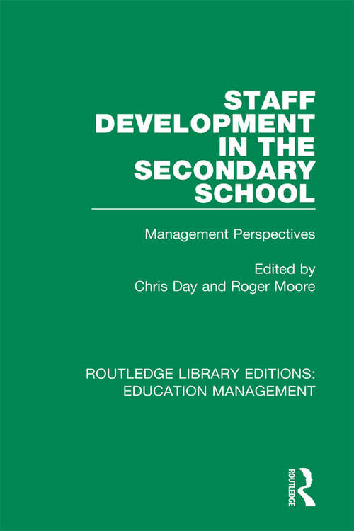 Staff Development in the Secondary School: Management Perspectives (Routledge Library Editions: Education Management)
