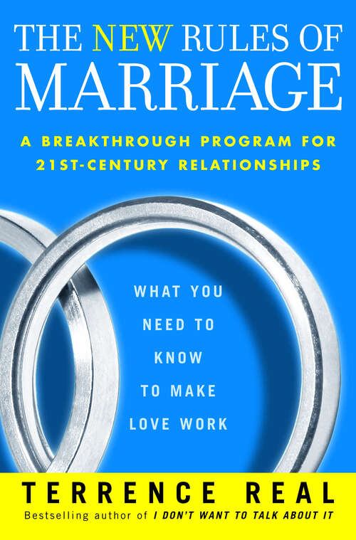Book cover of The New Rules of Marriage: What You Need To Know To Make Love Work