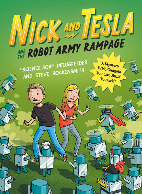 Book cover of Nick and Tesla and the Robot Army Rampage: A Mystery with Gadgets You Can Build Yourself (Nick and Tesla #2)