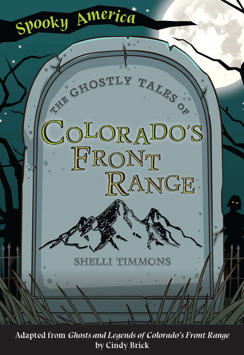 Book cover of The Ghostly Tales of Colorado's Front Range (Spooky America)