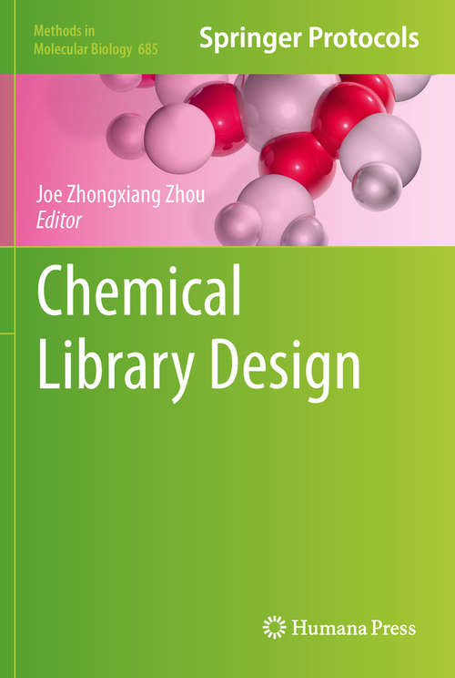 Chemical Library Design (Methods in Molecular Biology #685)