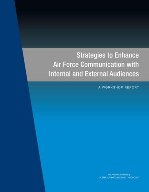 Book cover of Strategies to Enhance Air Force Communication with Internal and External Audiences: A Workshop Report