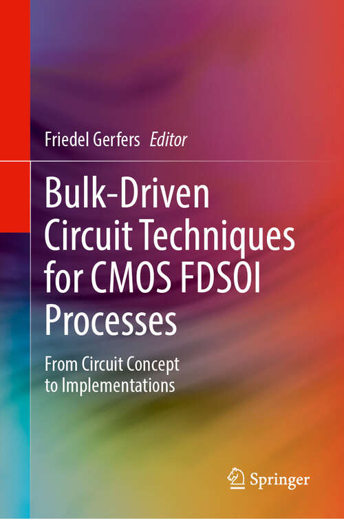 Book cover of Bulk-Driven Circuit Techniques for CMOS FDSOI Processes: From Circuit Concept to Implementations