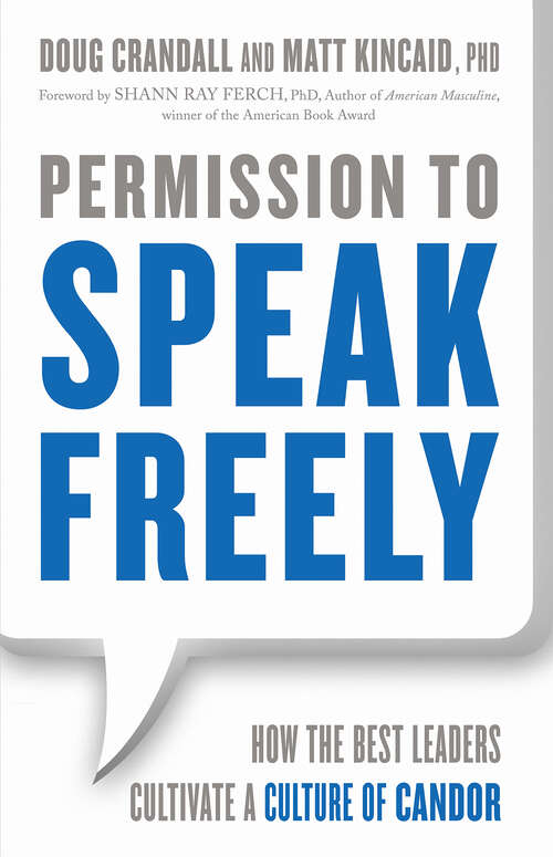 Book cover of Permission to Speak Freely: How the Best Leaders Cultivate a Culture of Candor (1)