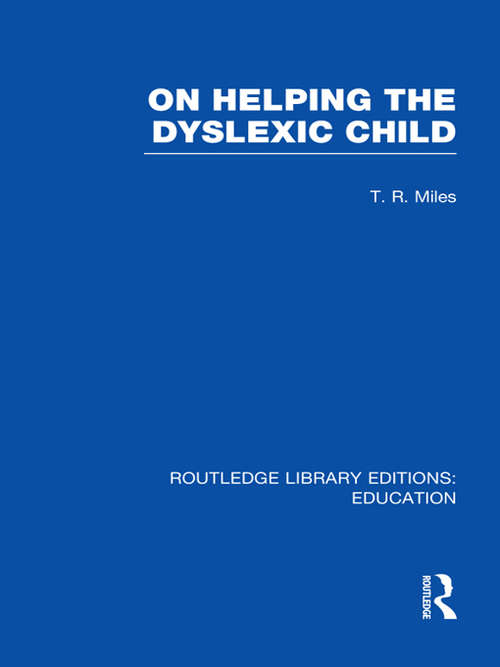 Book cover of On Helping the Dyslexic Child (Routledge Library Editions: Education)