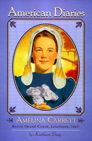 Book cover of Amelina Carrett: Bayou Grand Coeur, Louisiana, 1870 (American Diaries)