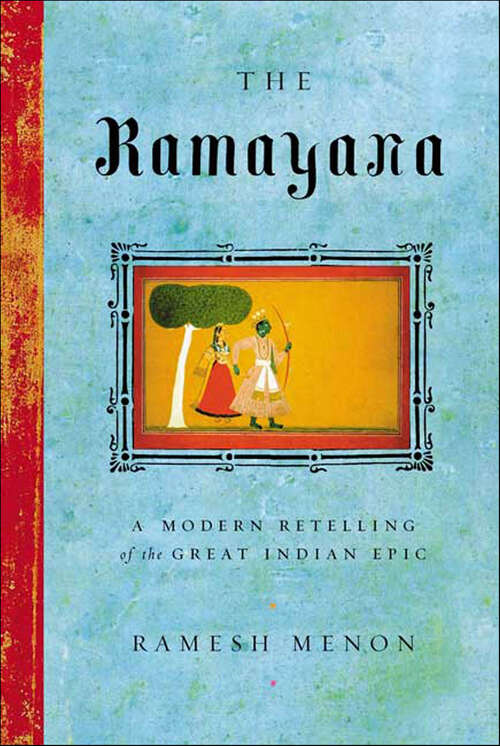 Book cover of The Ramayana: A Modern Retelling of the Great Indian Epic