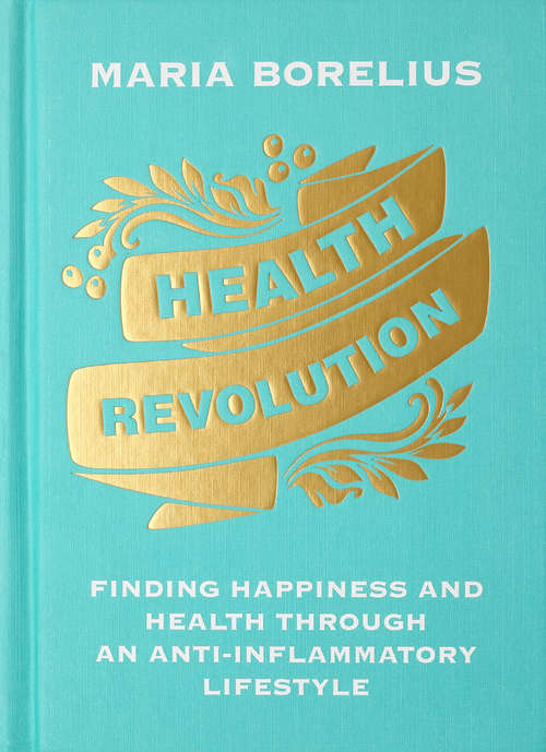Book cover of Health Revolution: Finding Happiness and Health Through an Anti-Inflammatory Lifestyle