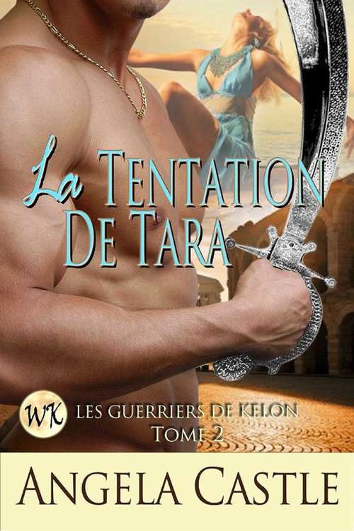 Book cover of La Tentation De Tara (Les Guerriers de Kelon #2)