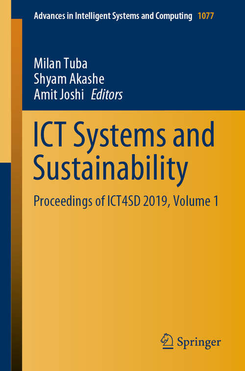 ICT Systems and Sustainability: Proceedings of ICT4SD 2019, Volume 1 (Advances in Intelligent Systems and Computing #1077)