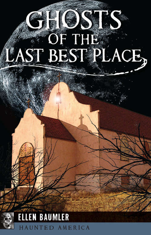 Book cover of Ghosts of the Last Best Place