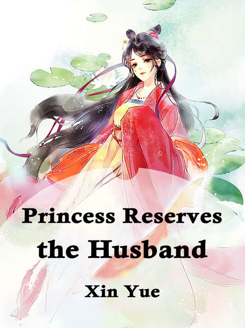 Princess Reserves the Husband: Volume 1 (Volume 1 #1)