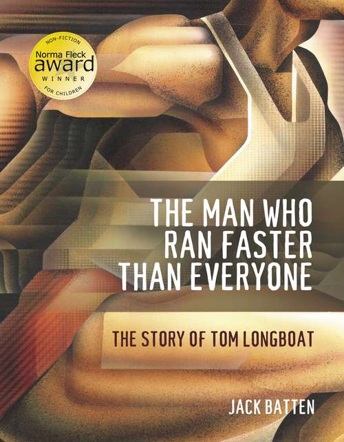 Book cover of The Man Who Ran Faster Than Everyone: The Story of Tom Longboat