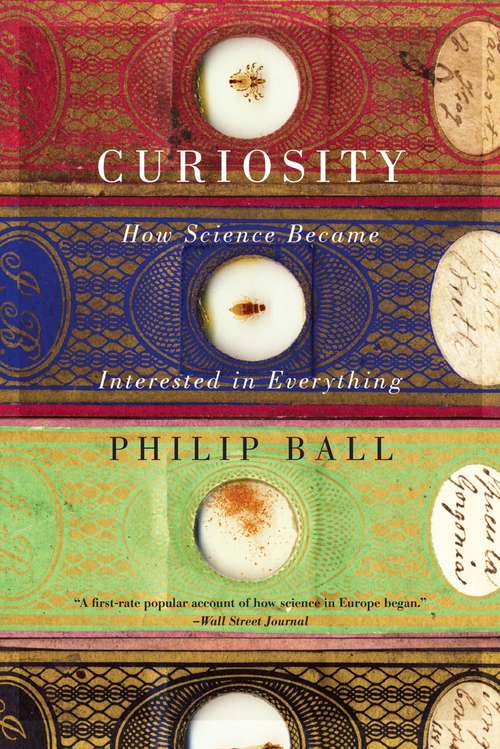 Book cover of Curiosity: How Science Became Interested in Everything