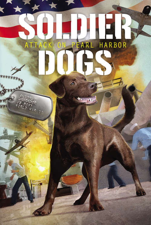 Book cover of Soldier Dogs #2: Attack on Pearl Harbor (Soldier Dogs #2)