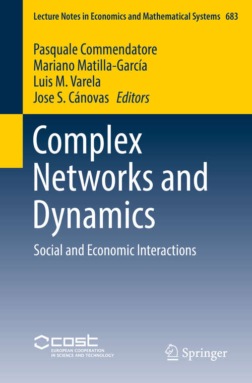Book cover of Complex Networks and Dynamics: Social and Economic Interactions (Lecture Notes in Economics and Mathematical Systems #683)