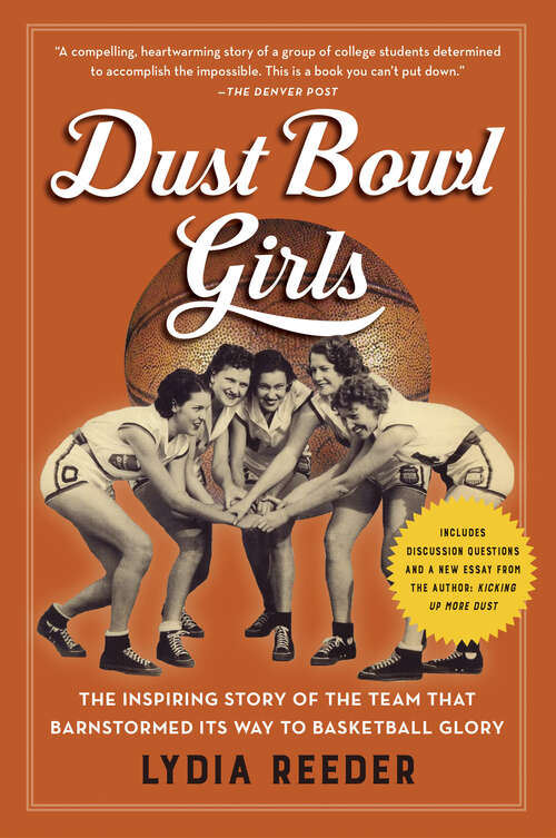 Book cover of Dust Bowl Girls: The Inspiring Story of the Team That Barnstormed Its Way to Basketball Glory