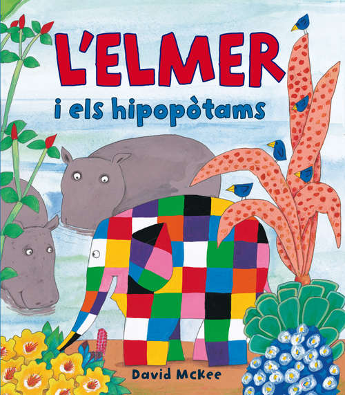 Book cover of L'Elmer i els hipopòtams (L'Elmer. Primeres lectures #8)