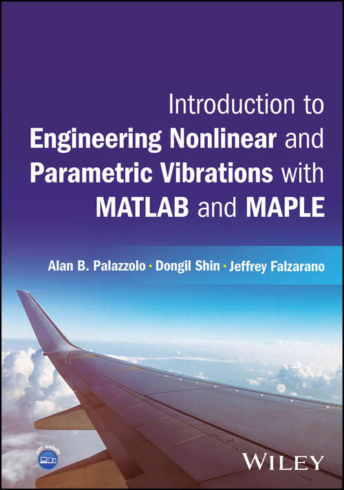 Book cover of Introduction to Engineering Nonlinear and Parametric Vibrations with MATLAB and Maple