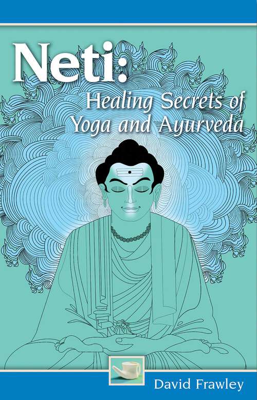 Book cover of Neti: Healing Secrets of Yoga and Ayurveda