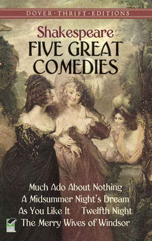 Book cover of Five Great Comedies: Much Ado About Nothing, Twelfth Night, A Midsummer Night's Dream, As You Like It and The Merry Wives