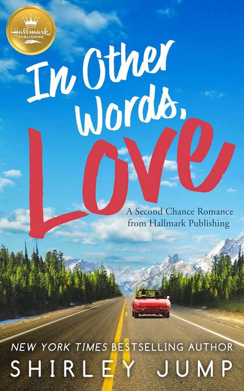 Book cover of In Other Words, Love: A Second Chance Romance from Hallmark Publishing