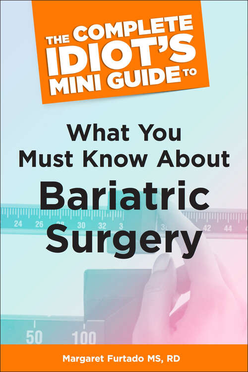 Book cover of The Complete Idiot's Mini Guide to What You Must Know About Bariatric Su