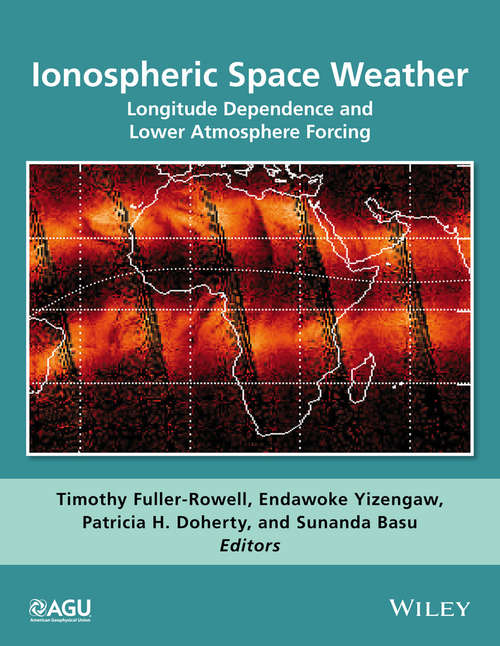 Book cover of Ionospheric Space Weather: Longitude Dependence and Lower Atmosphere Forcing