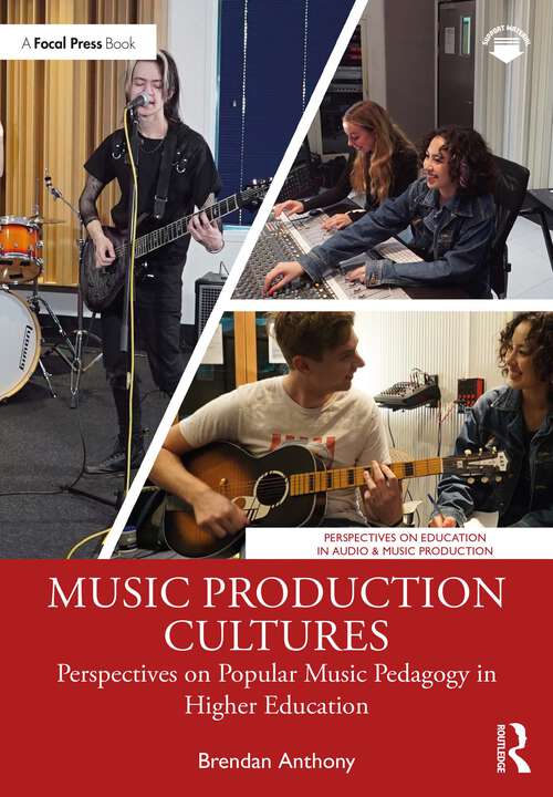 Book cover of Music Production Cultures: Perspectives on Popular Music Pedagogy in Higher Education (Perspectives on Education in Audio & Music Production)