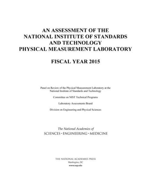 Book cover of An Assessment of the National Institute of Standards and Technology Physical Measurement Laboratory: Fiscal Year 2015