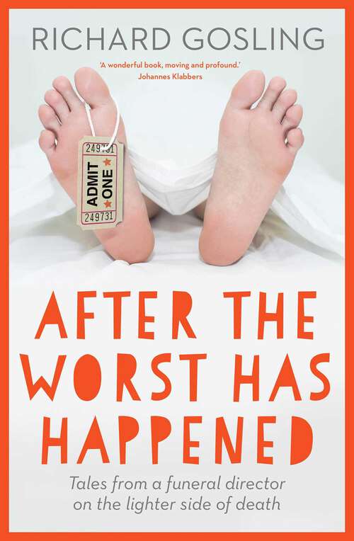 Book cover of After the Worst has Happened: Tales from a funeral director on the lighter side of death