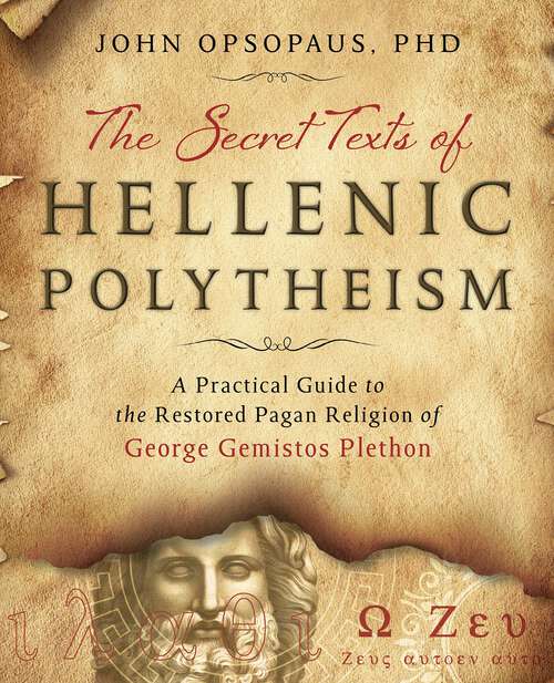 Book cover of The Secret Texts of Hellenic Polytheism: A Practical Guide to the Restored Pagan Religion of George Gemistos Plethon