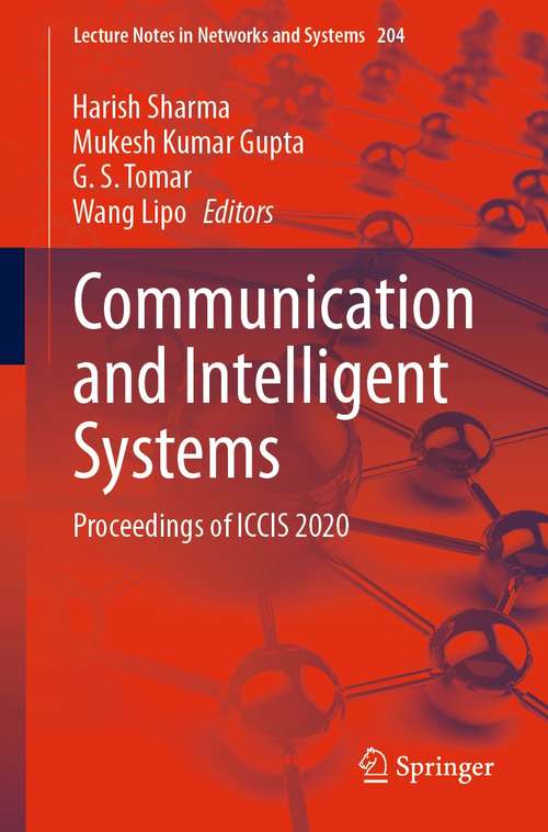 Communication and Intelligent Systems: Proceedings of ICCIS 2020 (Lecture Notes in Networks and Systems #204)