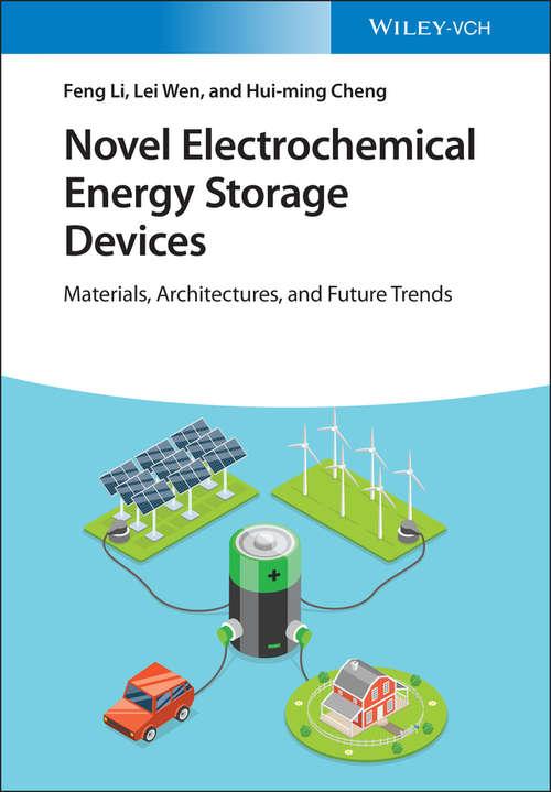 Novel Electrochemical Energy Storage Devices: Materials, Architectures, and Future Trends