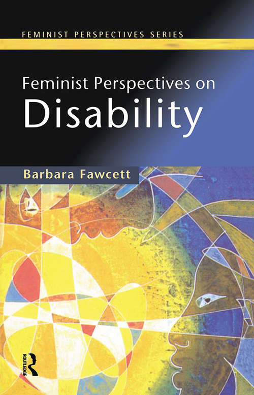 Feminist Perspectives on Disability (Feminist Perspectives)