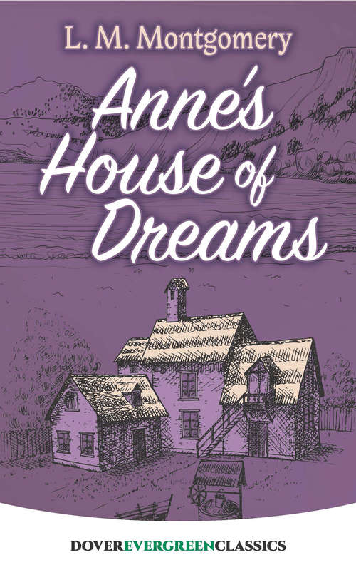 Anne's House of Dreams: Annotated Edition (Dover Children's Evergreen Classics #5)