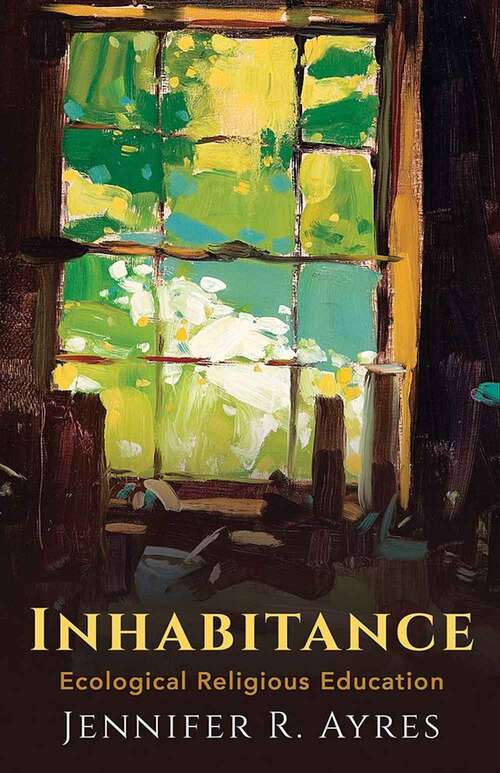 Book cover of Inhabitance: Ecological Religious Education