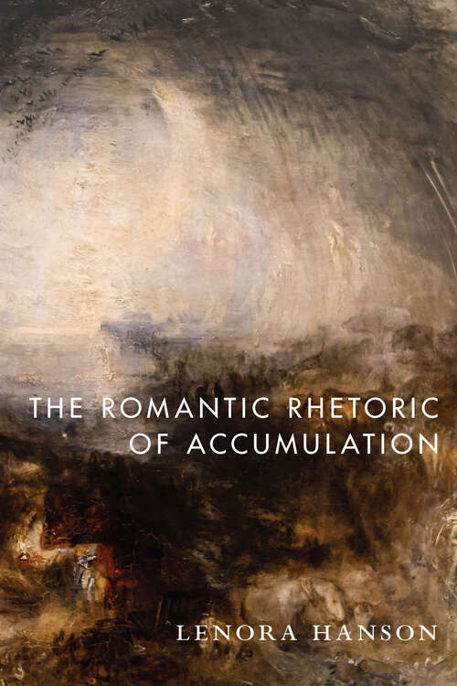 Book cover of The Romantic Rhetoric of Accumulation