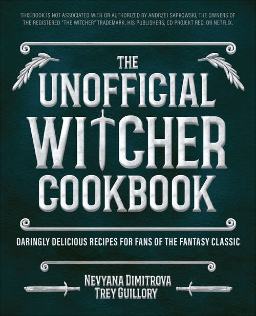 Book cover of The Unofficial Witcher Cookbook: Daringly Delicious Recipes for Fans of the Fantasy Classic