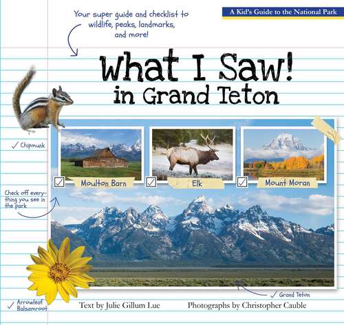 Book cover of What I Saw in Grand Teton: A Kid's Guide to the National Park
