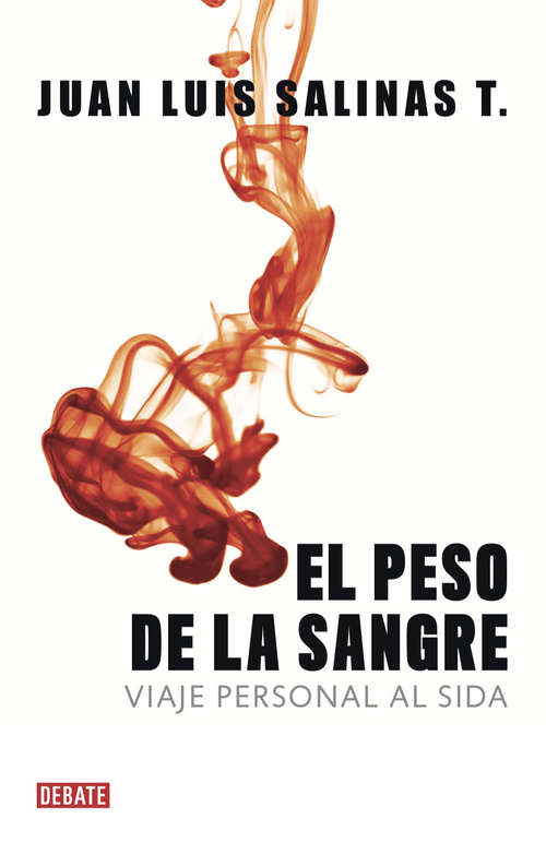 Book cover of El peso de la sangre: Viaje personal al SIDA