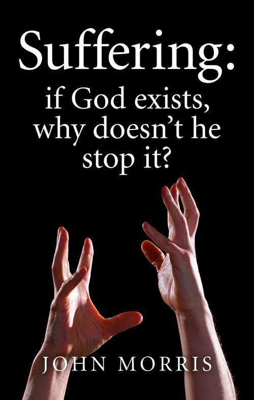 Book cover of Suffering: If God Exists, Why Doesn't He Stop It?