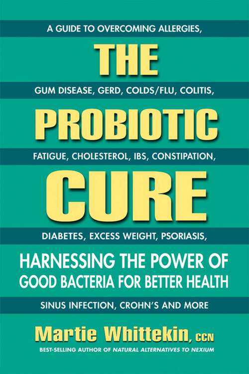Book cover of The Probiotic Cure: Harnessing the Power of Good Bacteria for Better Health