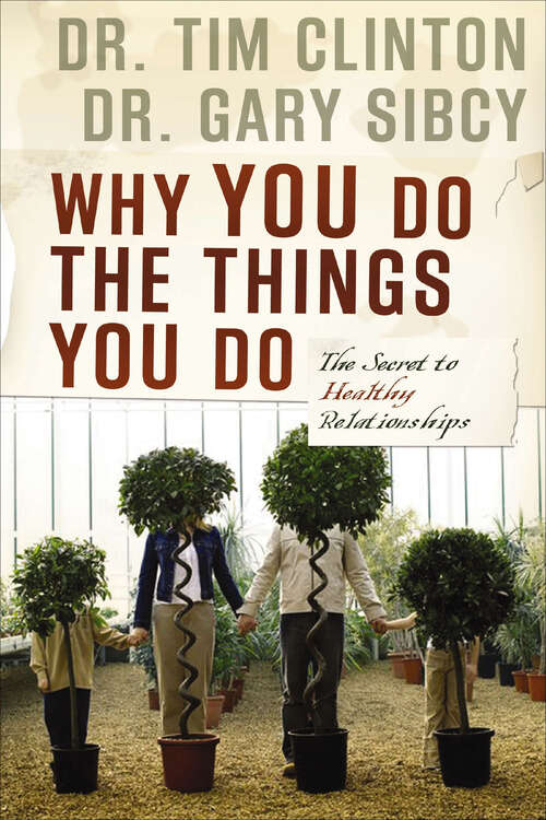 Book cover of Why You Do the Things You Do: The Secret to Healthy Relationships