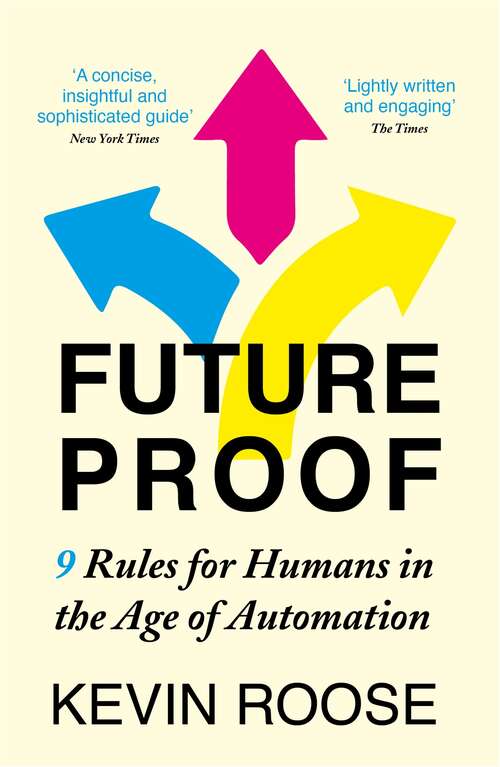 Futureproof: 9 Rules for Humans in the Age of Automation